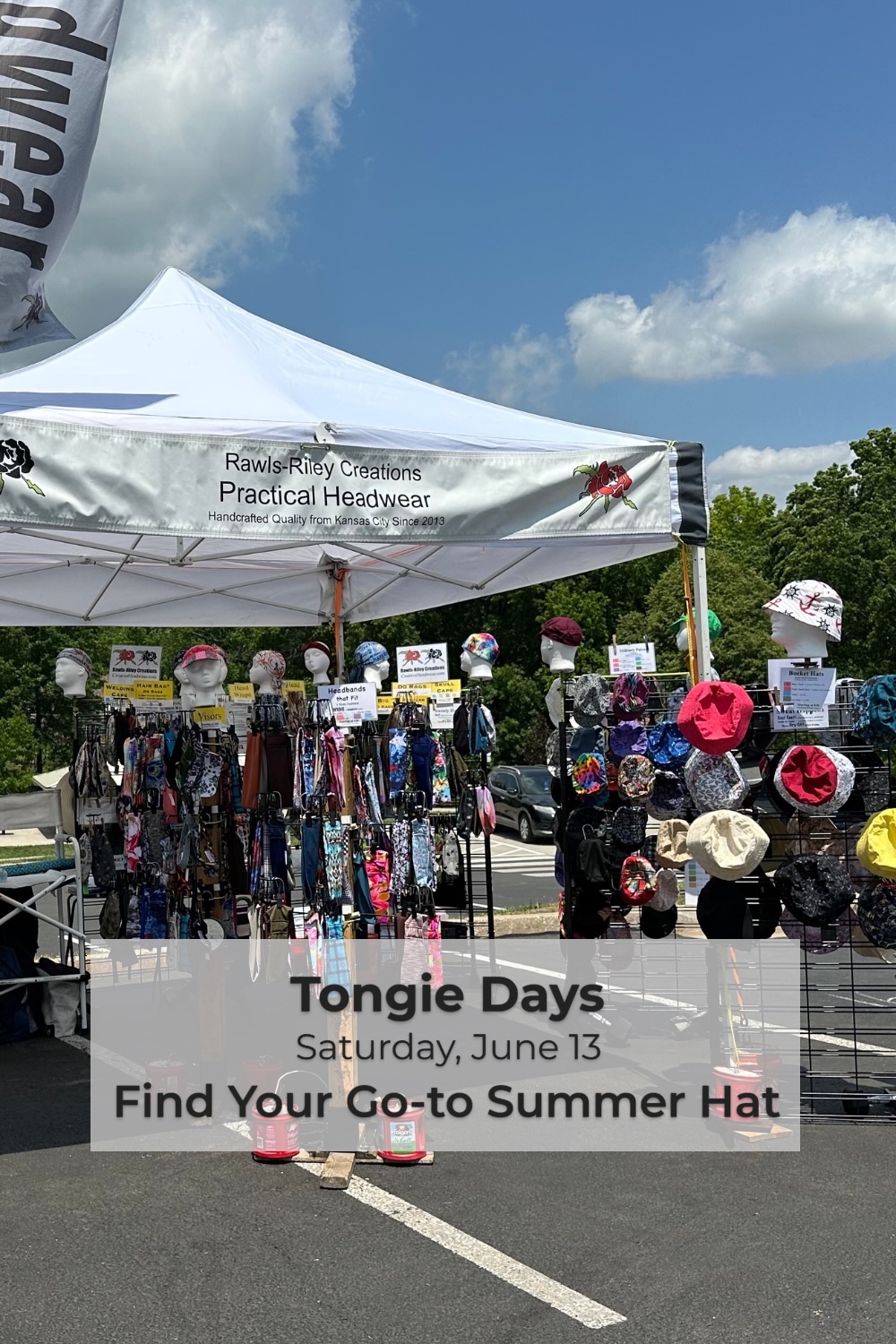 Tongie Days June 13 2026 – Find Your Go-To Summer Hat Rawls-Riley Creations display of handcrafted hats and headwear at an outdoor festival. Visit us at Tongie Days in Tonganoxie, Kansas on June 13, 2026.